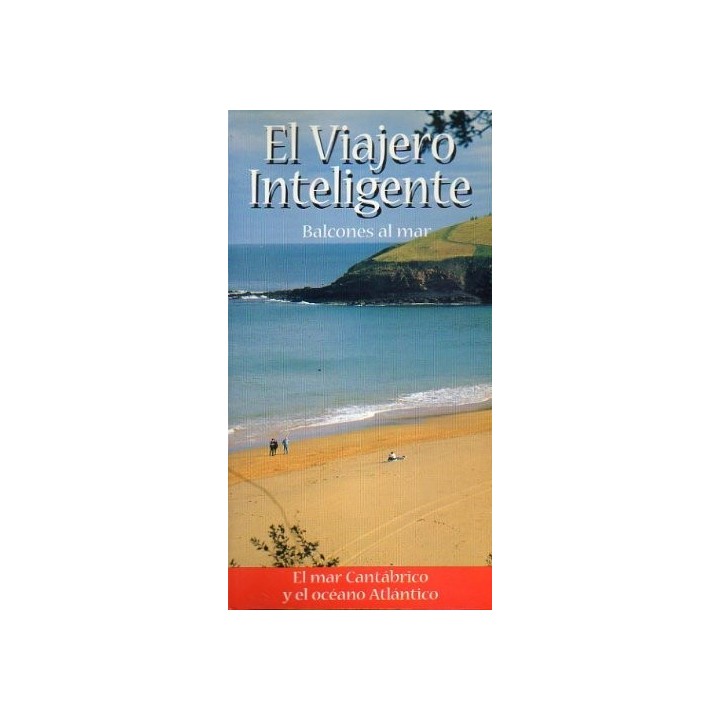 EL VIAJERO INTELIGENTE: BALCONES DEL MAR, EL MAR CANTÁBRICO Y EL OCÉANO ATLÁNTICO.